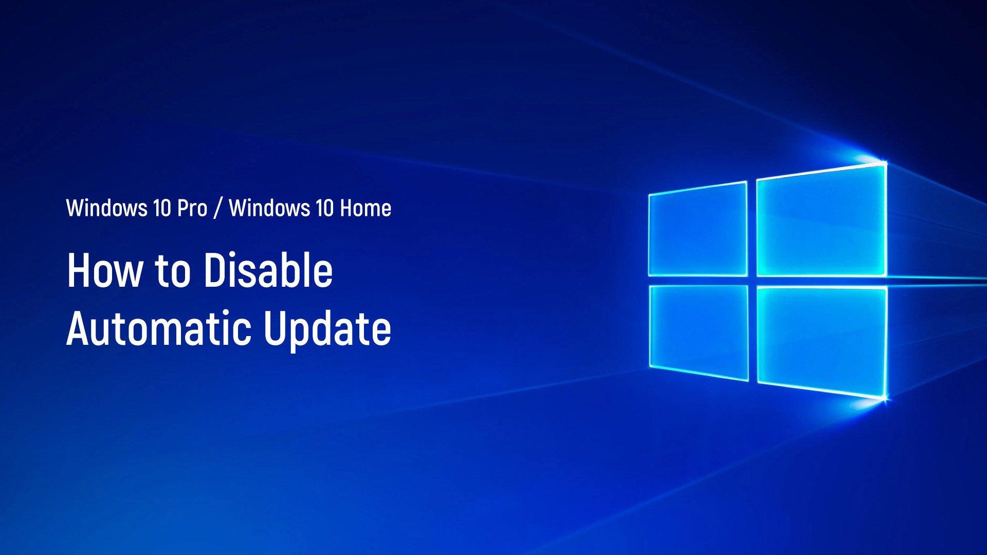 How to Disable Automatic Updates on Windows 10 Pro / Windows 10 Home