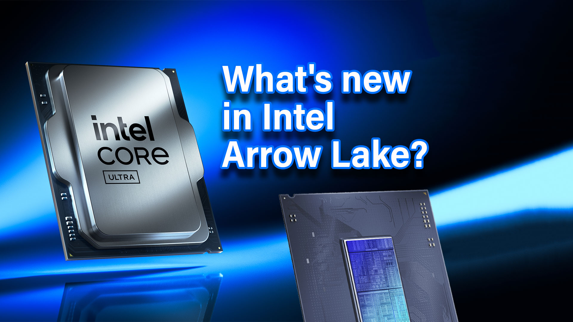 Intel Arrow Lake Ultra Processor: New Features and Specialities